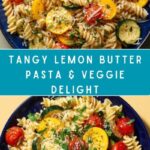 Lemon Butter Pasta & Veggies Recipe