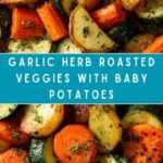 Garlic Herb Roasted Potatoes, Carrots, and Zucchini Recipe