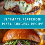 Is This the Most Delicious Best Pepperoni Pizza Burgers Recipe