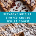 Nutella-Stuffed Deep Dish Churro Skillet Cookie Recipe