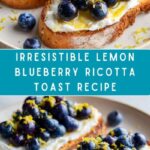 Lemon Blueberry Ricotta Toast With Honey Recipe