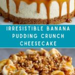 Banana Pudding Crunch Cheesecake Recipe